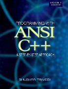 Programming with ANSI C++: A Step-By-Step Approach