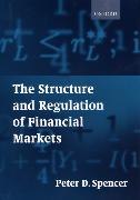 The Structure and Regulation of Financial Markets