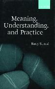 Meaning, Understanding, and Practice: Philosophical Essays
