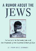 A Rumor about the Jews: Antisemitism, Conspiracy, and the Protocols of Zion