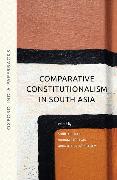 Comparative Constitutionalism in South Asia (OIP)