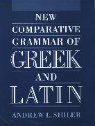 New Comparative Grammar of Greek and Latin