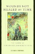 Wounds Not Healed by Time: The Power of Repentance and Forgiveness
