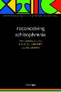 Reconceiving Schizophrenia