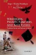 Wrestlers, Pigeon Fanciers, and Kite Flyers: Traditional Sports and Pastimes in Lahore