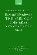 The Fable of the Bees: Or Private Vices, Publick Benefits: Volume I