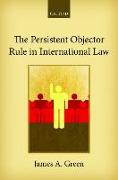 The Persistent Objector Rule in International Law