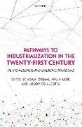 Pathways to Industrialization in the Twenty-First Century: New Challenges and Emerging Paradigms