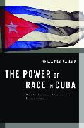 The Power of Race in Cuba