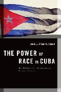 The Power of Race in Cuba