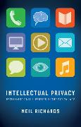 Intellectual Privacy: Rethinking Civil Liberties in the Digital Age