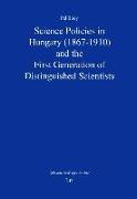 Science Policies in Hungary (1867-1910) and the First Generation of Distinguished Scientists