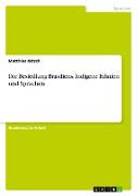 Die Besiedlung Brasiliens. Indigene Ethnien und Sprachen