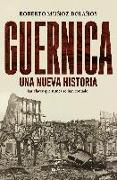 Guernica, una nueva historia : las claves que nunca se han contado