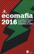 Ecomafia 2016. Le storie e i numeri della criminalità ambientale in Italia