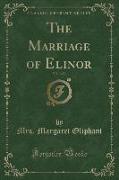 The Marriage of Elinor, Vol. 3 of 3 (Classic Reprint)