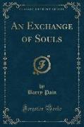 An Exchange of Souls (Classic Reprint)