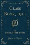 Class Book, 1911 (Classic Reprint)
