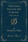 A Birthday Present for Lincoln