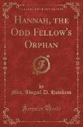 Hannah, the Odd Fellow's Orphan (Classic Reprint)