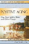 Paths to Positive Aging: Dog Days with a Bone and Other Essays