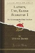 Laidion, Und, Kleine Schriften I, Vol. 3: Der Gesamtausgabe, Erste Abteilung (Classic Reprint)