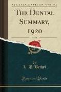 The Dental Summary, 1920, Vol. 41 (Classic Reprint)