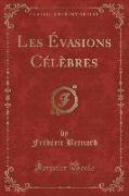 Les Évasions Célèbres (Classic Reprint)