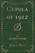 Cupola of 1912 (Classic Reprint)