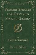 Primary Speaker for First and Second Grades (Classic Reprint)