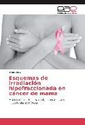Esquemas de irradiación hipofraccionada en cáncer de mama