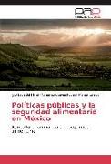 Políticas públicas y la seguridad alimentaria en México