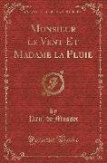 Monsieur le Vent Et Madame la Pluie (Classic Reprint)