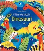 Dinosauri. Il libro dei giochi. Con adesivi