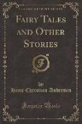 Fairy Tales and Other Stories (Classic Reprint)