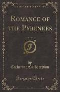 Romance of the Pyrenees, Vol. 3 of 4 (Classic Reprint)
