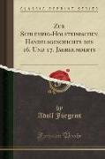 Zur Schleswig-Holsteinischen Handelsgeschichte des 16. Und 17. Jahrhunderts (Classic Reprint)