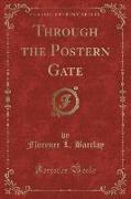 Through the Postern Gate (Classic Reprint)