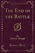 The End of the Battle (Classic Reprint)