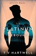 The Platinum Rebound: The Platinum Series Book 2