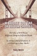 A Bridge Too Far or Seldom Crossed
