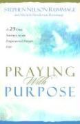 Praying with Purpose - A 28-Day Journey to an Empowered Prayer Life