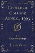 Rockford College Annual, 1903 (Classic Reprint)