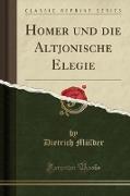 Homer und die Altjonische Elegie (Classic Reprint)