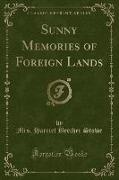 Sunny Memories of Foreign Lands (Classic Reprint)