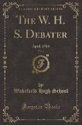 The W. H. S. Debater, Vol. 4