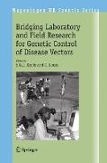 Bridging Laboratory and Field Research for Genetic Control of Disease Vectors