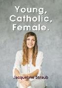 Young, Catholic, Female