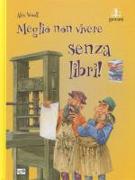 Meglio non vivere senza libri