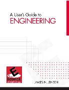 User's Guide to Engineering, A